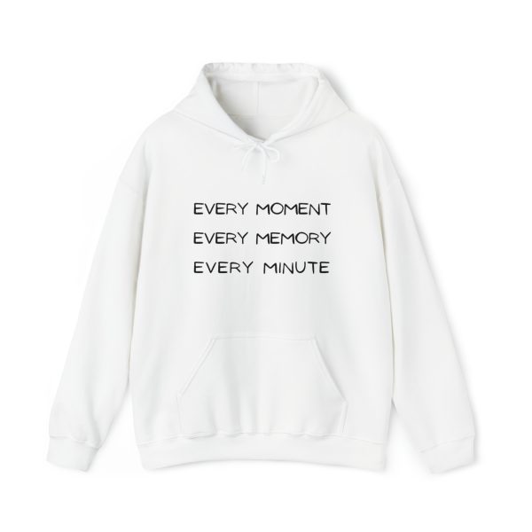 Every Moment, Every Memory, Every Minute Hoodie