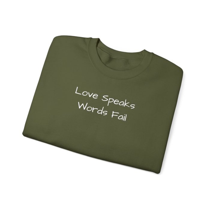 "Love Speaks, Words Fail" Sweatshirt