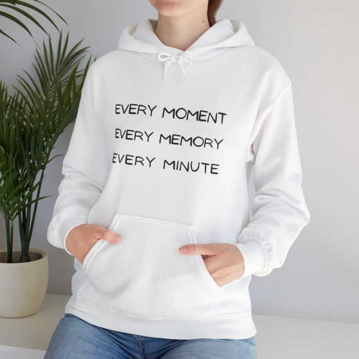 Every Moment, Every Memory, Every Minute Hoodie